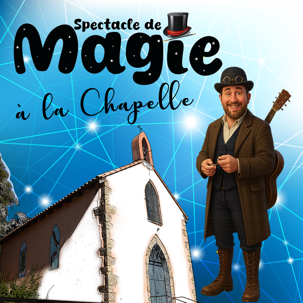 Magie à la Chapelle Magie à la Chapelle